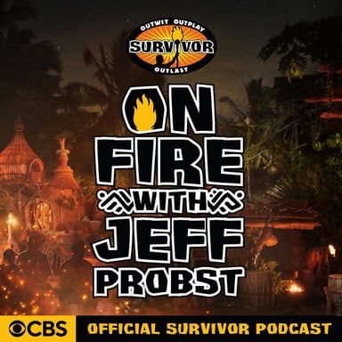 On Fire with Jeff Probst: The Official Survivor Podcast podcast cover art
