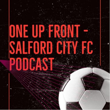 One Up Front - Salford City FC podcast cover art