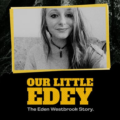Our Little Edey – The Eden Westbrook Story podcast cover art
