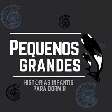 PEQUENOS GRANDES HISTÓRIAS INFANTIS PARA DORMIR podcast cover art