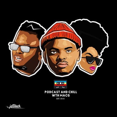 Podcast and Chill with MacG podcast cover art