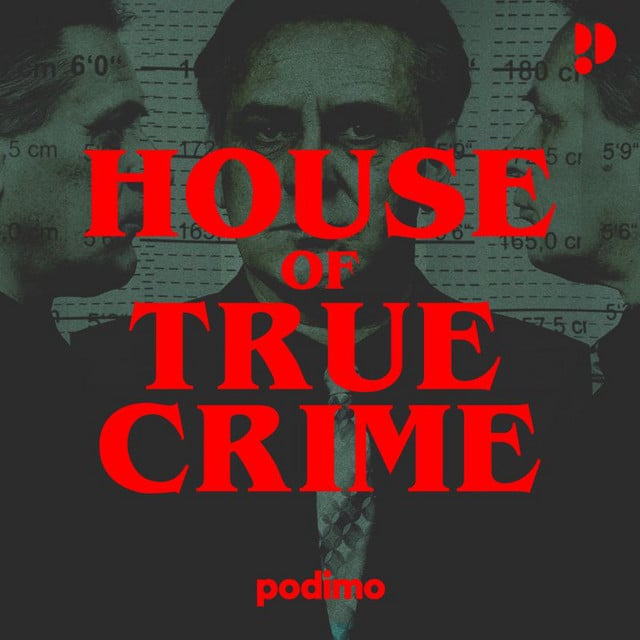 Podimo: House of True Crime podcast cover art
