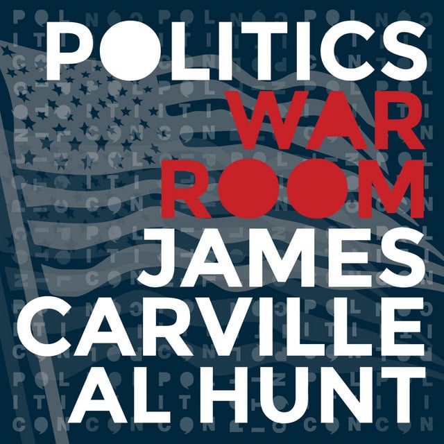 Politics War Room with James Carville & Al Hunt podcast cover art