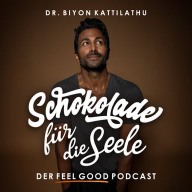 Schokolade für die Seele - Der Feel Good Podcast podcast cover art