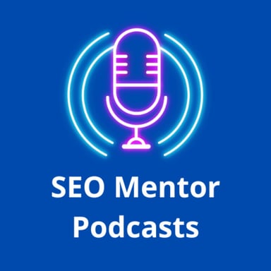 SEO Mentor - Cùng học SEO Website qua Podcasts podcast cover art