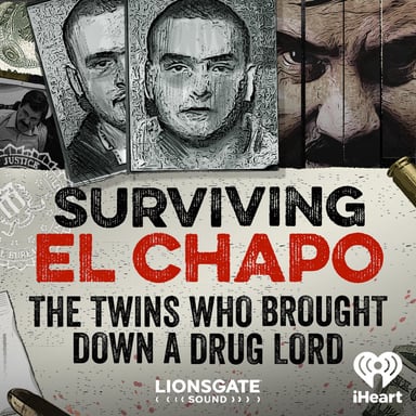 Surviving El Chapo: The Twins Who Brought Down A Drug Lord podcast cover art