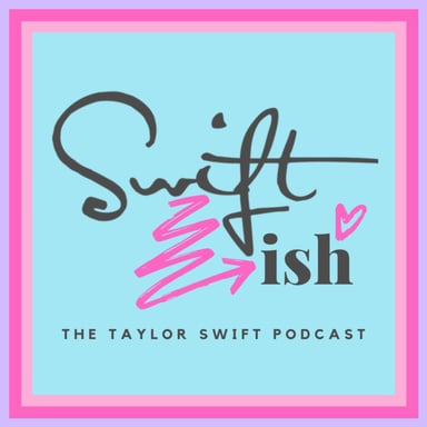 Swiftish: A Taylor Swift Podcast podcast cover art