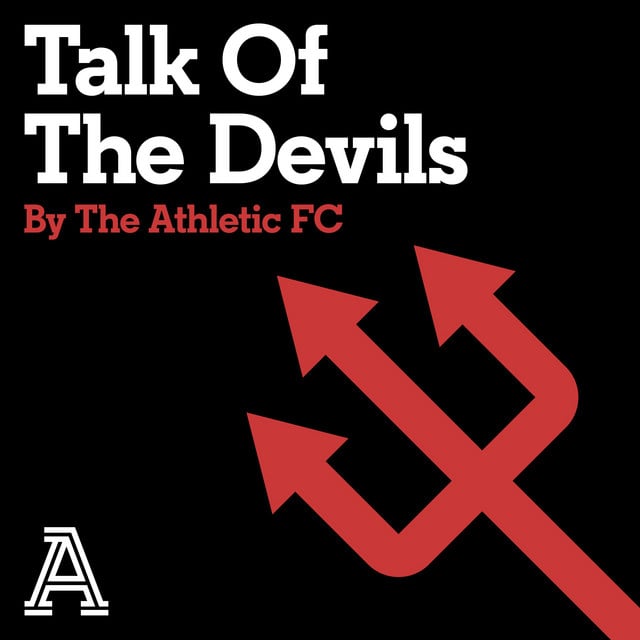 Talk of the Devils: The Athletic FC's Manchester United show podcast cover art