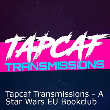 Tapcaf Transmissions - A Star Wars EU Bookclub podcast cover art
