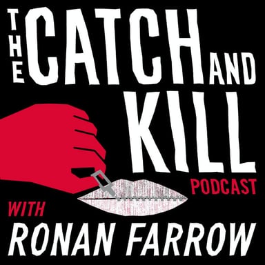 The Catch and Kill Podcast with Ronan Farrow podcast cover art