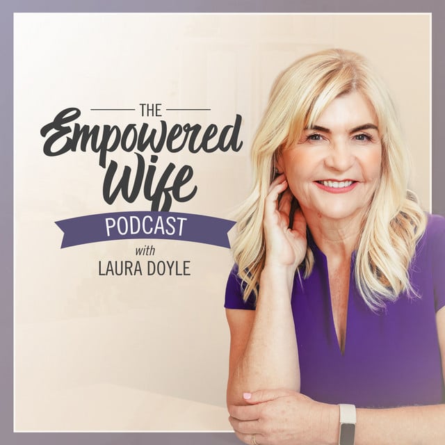 The Empowered Wife Podcast: Marriage Help with Laura Doyle podcast cover art