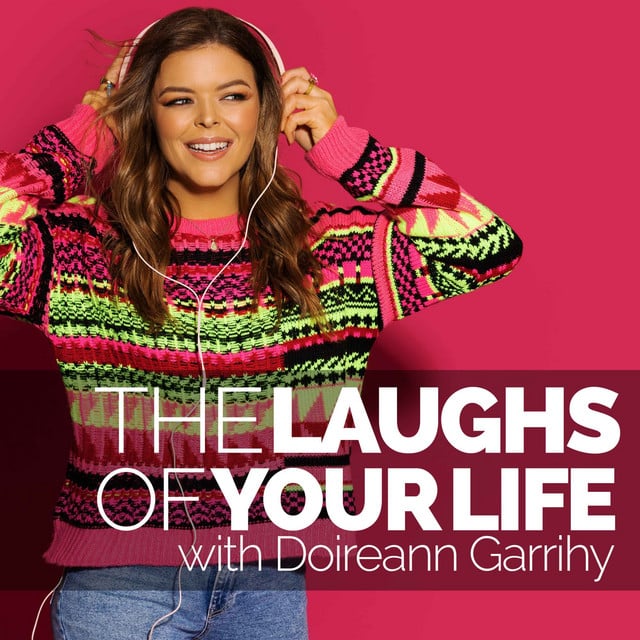 The Laughs Of Your Life with Doireann Garrihy podcast cover art