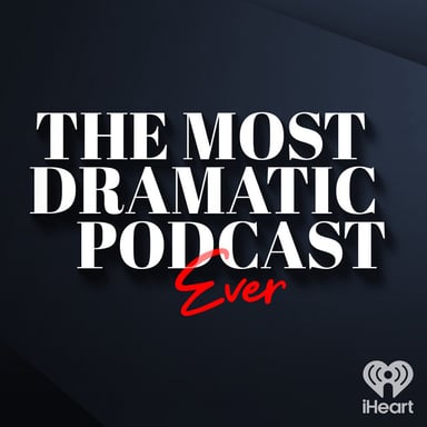 The Most Dramatic Podcast Ever podcast cover art