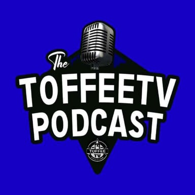 The Toffee TV Everton Podcast podcast cover art