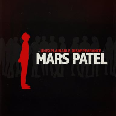 The Unexplainable Disappearance of Mars Patel podcast cover art