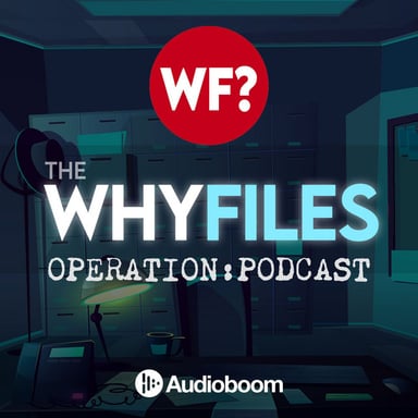 The Why Files: Operation Podcast podcast cover art