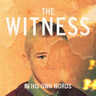 The Witness: In His Own Words podcast cover art