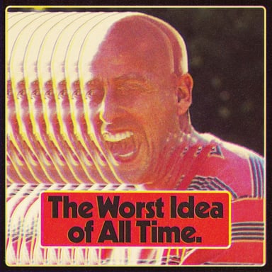 The Worst Idea Of All Time podcast cover art