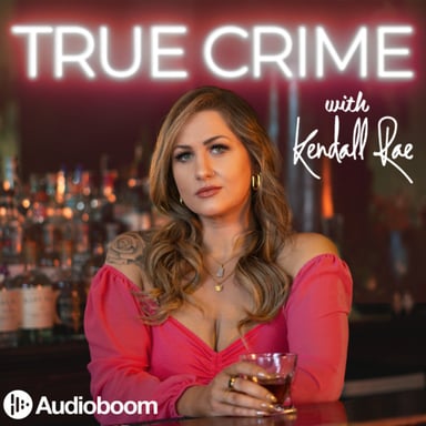 True Crime with Kendall Rae podcast cover art