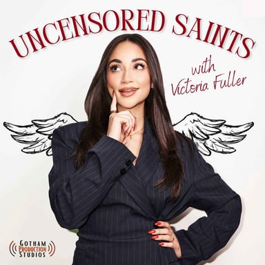 Uncensored Saints with Victoria Fuller podcast cover art