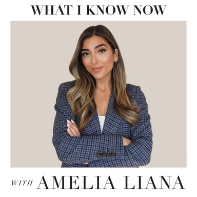 What I Know Now with Amelia Liana podcast cover art