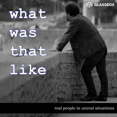 What Was That Like - True Stories. Real People. podcast cover art