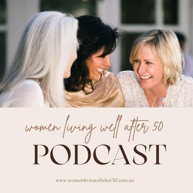 Women Living Well After 50 Podcast podcast cover art