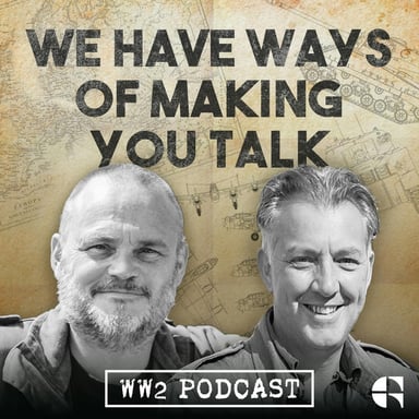 WW2 Pod: We Have Ways of Making You Talk podcast cover art