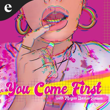 You Come First with Megan Barton-Hanson podcast cover art
