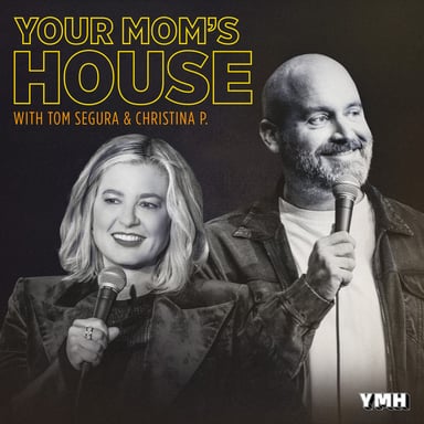 Your Mom's House with Christina P. and Tom Segura podcast cover art